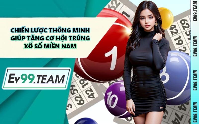 Chiến Lược Thông Minh Giúp Tăng Cơ Hội Trúng Xổ Số Miền Nam