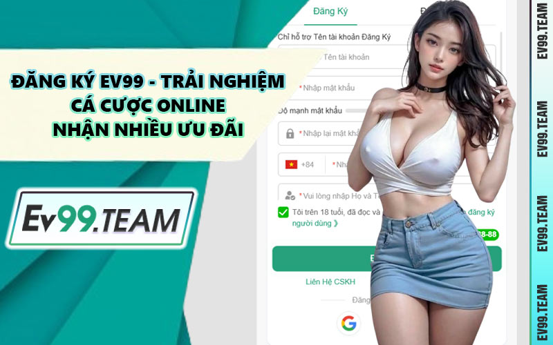 Đăng Ký EV99 - Trải Nghiệm Cá Cược Online Nhận Nhiều Ưu Đãi